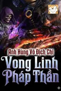 Anh Hùng Vô Địch Chi Vong Linh Pháp Thần book cover