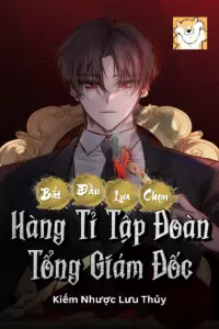 Bắt Đầu Lựa Chọn Hàng Tỉ Tập Đoàn Tổng Giám Đốc book cover