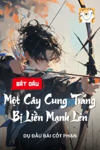 Bắt Đầu Một Cây Cung Trang Bị Liền Mạnh Lên book cover