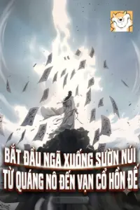 Bắt Đầu Ngã Xuống Sườn Núi: Từ Quáng Nô Đến Vạn Cổ Hồn Đế book cover