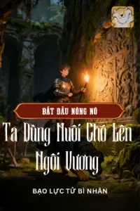 Bắt Đầu Nông Nô: Ta Dùng Nuôi Chó Lên Ngôi Vương book cover
