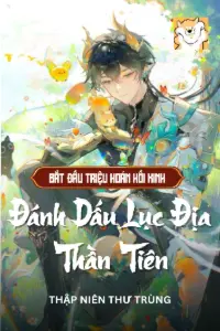Bắt Đầu Triệu Hoán Hồi Kinh, Đánh Dấu Lục Địa Thần Tiên book cover