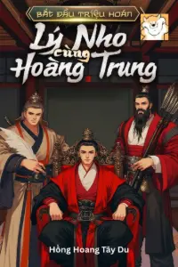 Bắt Đầu Triệu Hoán Lý Nho Cùng Hoàng Trung book cover