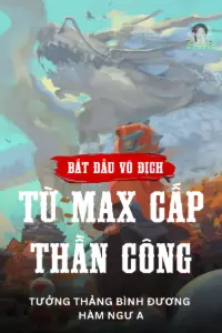 Bắt Đầu Vô Địch Từ Max Cấp Thần Công book cover
