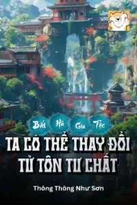 Bất Hủ Gia Tộc: Ta Có Thể Thay Đổi Tử Tôn Tư Chất book cover