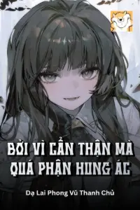 Bởi Vì Cẩn Thận Mà Quá Phận Hung Ác book cover
