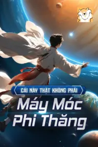 Cái Này Thật Không Phải Máy Móc Phi Thăng book cover