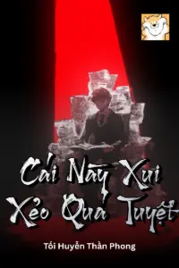 Cái Này Xui Xẻo Quá Tuyệt book cover