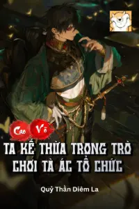 Cao Võ: Ta Kế Thừa Trong Trò Chơi Tà Ác Tổ Chức book cover