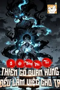 Cấp S Hệ Thống Phụ Trợ: Thiên Cổ Quần Hùng Đều Làm Việc Cho Ta book cover