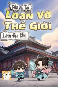 Cẩu Tại Loạn Võ Thế Giới Làm Địa Chủ book cover
