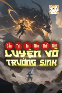Cẩu Tại Tu Tiên Thế Giới Luyện Võ Trường Sinh book cover