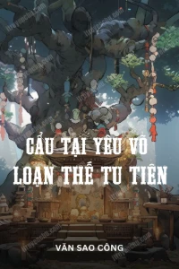 Cẩu Tại Yêu Võ Loạn Thế Tu Tiên book cover