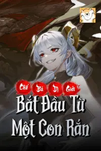 Chế Bá Dị Giới, Bắt Đầu Từ Một Con Rắn book cover