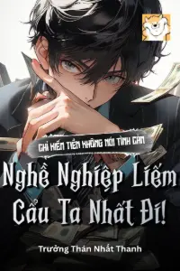 Chỉ Kiếm Tiền Không Nói Tình Cảm, Nghề Nghiệp Liếm Cẩu Ta Nhất Đi! book cover