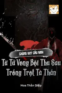 Chủng Quỷ Cầu Sinh, Từ Tử Vong Bội Thu Sau Trồng Trọt Tà Thần book cover