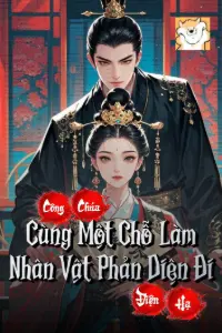 Công Chúa Điện Hạ, Cùng Một Chỗ Làm Nhân Vật Phản Diện Đi book cover