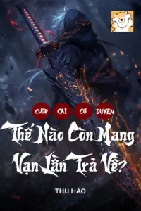 Cướp Cái Cơ Duyên Thế Nào Còn Mang Vạn Lần Trả Về? book cover