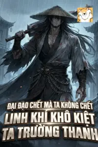 Đại Đạo Chết Mà Ta Không Chết, Linh Khí Khô Kiệt Ta Trường Thanh book cover