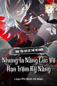 Đạo Tặc Chỉ Có Thể Mở Khóa? Nhưng Ta Năng Lực Vô Hạn Trộm Kỹ Năng book cover