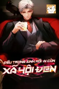 Đều Trọng Sinh Ai Còn Xã Hội Đen book cover