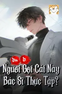 Điên Đi, Ngươi Gọi Cái Này Bác Sĩ Thực Tập? book cover