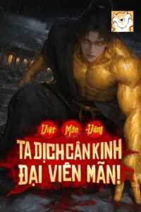 Diệt Môn Đêm, Ta Dịch Cân Kinh Đại Viên Mãn! book cover