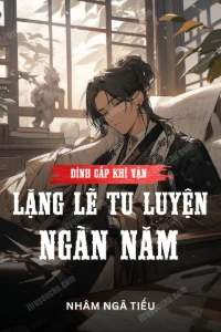 Đỉnh Cấp Khí Vận Lặng Lẽ Tu Luyện Ngàn Năm book cover