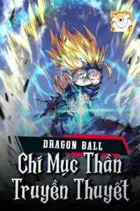 Dragon Ball Chi Mục Thần Truyền Thuyết book cover