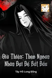 Già Thiên: Theo Ngoan Nhân Đại Đế Bắt Đầu book cover