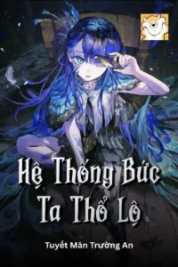 Hệ Thống Bức Ta Thổ Lộ book cover
