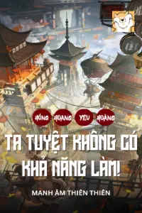 Hồng Hoang: Yêu Hoàng? Ta Tuyệt Không Có Khả Năng Làm! book cover