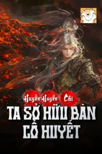Huyền Huyễn Chi Ta Sở Hữu Bàn Cổ Huyết book cover