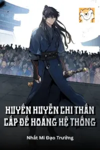 Huyền Huyễn Chi Thần Cấp Đế Hoàng Hệ Thống book cover