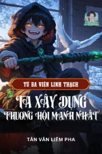 Khai Cục Ba Viên Linh Thạch, Xây Dựng Thương Hội Mạnh Nhất book cover