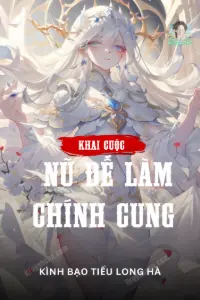 Khai Cuộc Nữ Đế Làm Chính Cung book cover