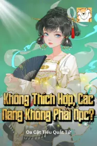 Không Thích Hợp, Các Nàng Không Phải Npc? book cover