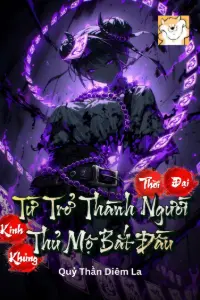 Kinh Khủng Thời Đại, Từ Trở Thành Người Thủ Mộ Bắt Đầu book cover