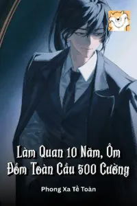 Làm Quan 10 Năm, Ôm Đồm Toàn Cầu 500 Cường book cover