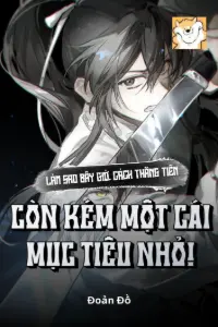 Làm Sao Bây Giờ, Cách Thăng Tiên Còn Kém Một Cái Mục Tiêu Nhỏ! book cover