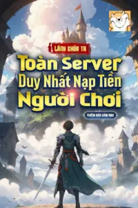 Lãnh Chúa: Ta, Toàn Server Duy Nhất Nạp Tiền Người Chơi book cover