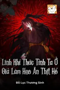 Linh Khí Thức Tỉnh: Ta Ở Giả Làm Heo Ăn Thịt Hổ book cover