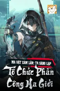 Ma Vật Xâm Lấn: Ta Sáng Lập Tổ Chức Phản Công Ma Giới book cover
