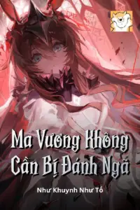 Ma Vương Không Cần Bị Đánh Ngã book cover
