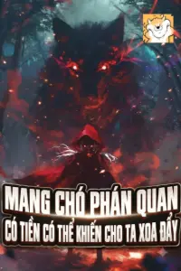 Mang Chó Phán Quan, Có Tiền Có Thể Khiến Cho Ta Xoa Đẩy! book cover