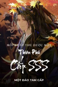Mỗi Ba Cấp Thu Được Một Thiên Phú Cấp SSS book cover