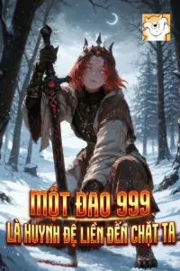 Một Đao 999, Là Huynh Đệ Liền Đến Chặt Ta! book cover
