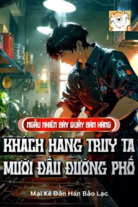 Ngẫu Nhiên Bày Quầy Bán Hàng, Khách Hàng Truy Ta Mười Đầu Đường Phố book cover