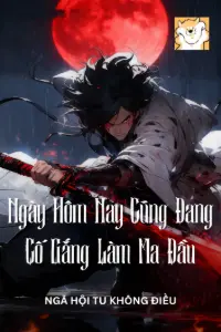 Ngày Hôm Nay Cũng Đang Cố Gắng Làm Ma Đầu book cover