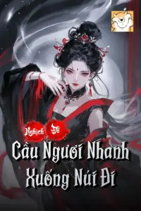 Nghịch Đồ, Cầu Ngươi Nhanh Xuống Núi Đi book cover